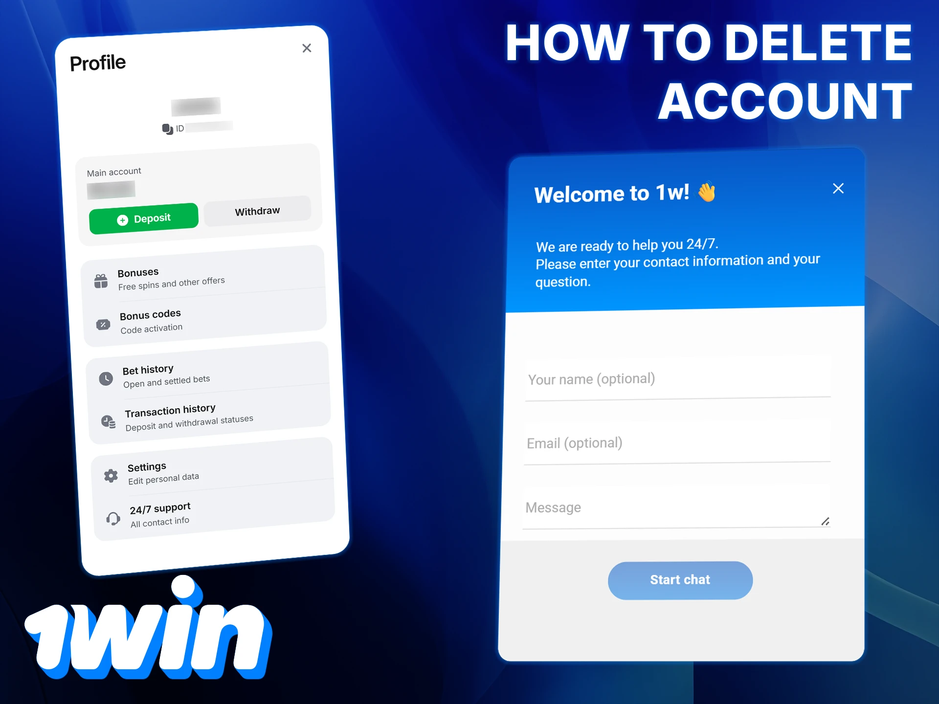 Contact 1Win customer support to delete your account.